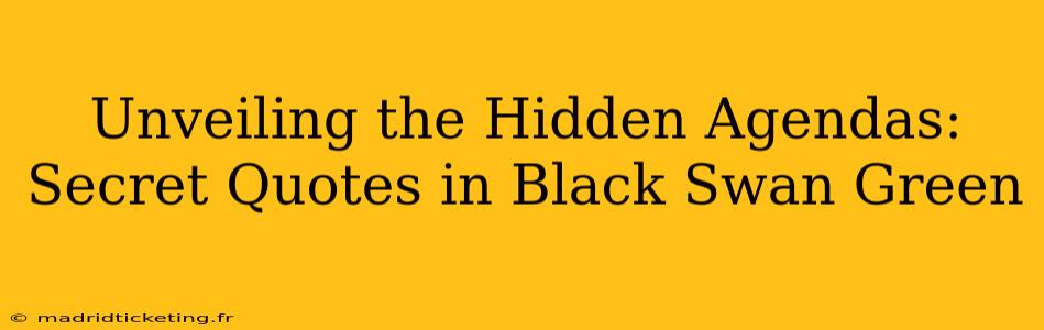 Unveiling the Hidden Agendas: Secret Quotes in Black Swan Green