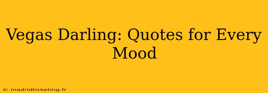 Vegas Darling: Quotes for Every Mood