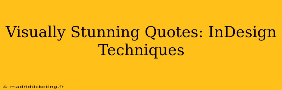 Visually Stunning Quotes: InDesign Techniques