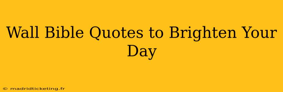 Wall Bible Quotes to Brighten Your Day