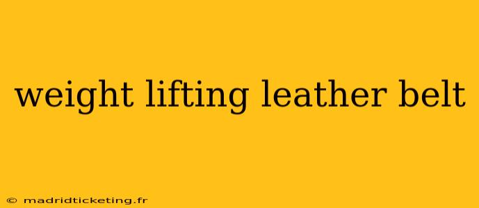 weight lifting leather belt