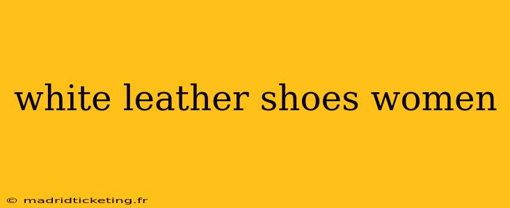 white leather shoes women