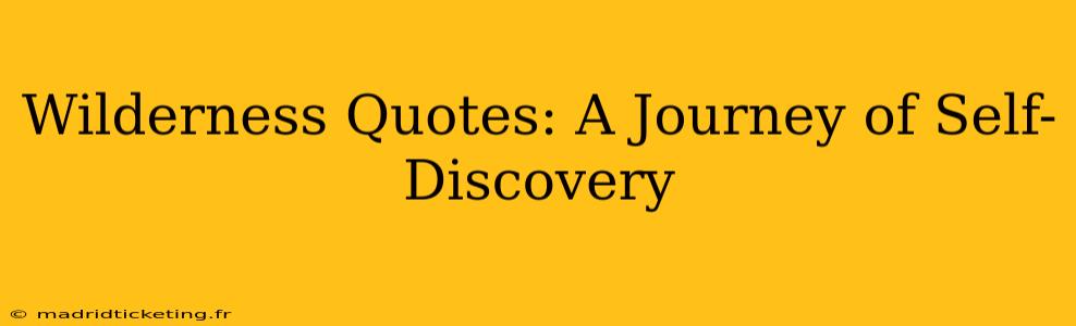 Wilderness Quotes: A Journey of Self-Discovery