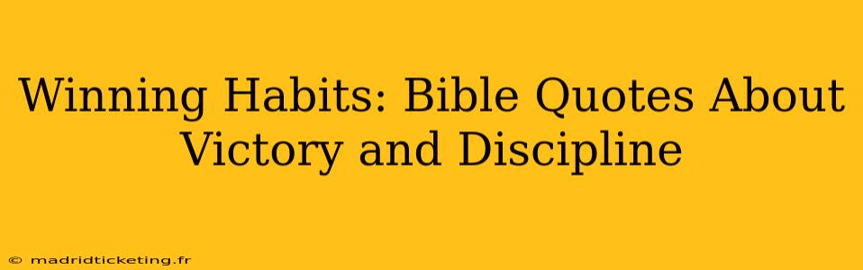 Winning Habits: Bible Quotes About Victory and Discipline