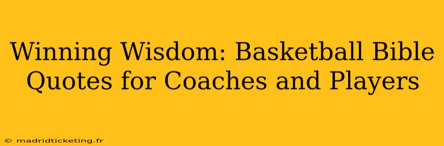 Winning Wisdom: Basketball Bible Quotes for Coaches and Players