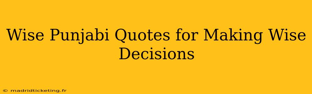 Wise Punjabi Quotes for Making Wise Decisions