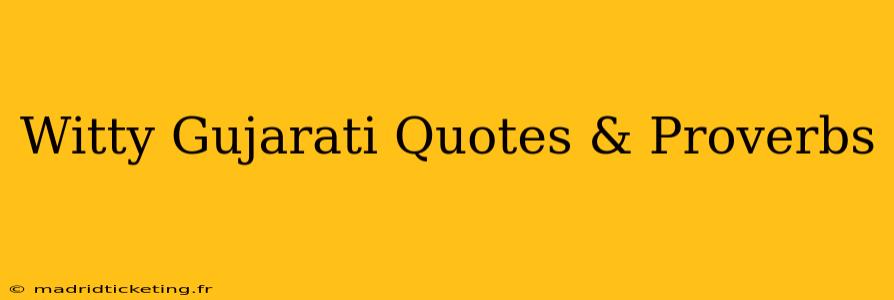 Witty Gujarati Quotes & Proverbs
