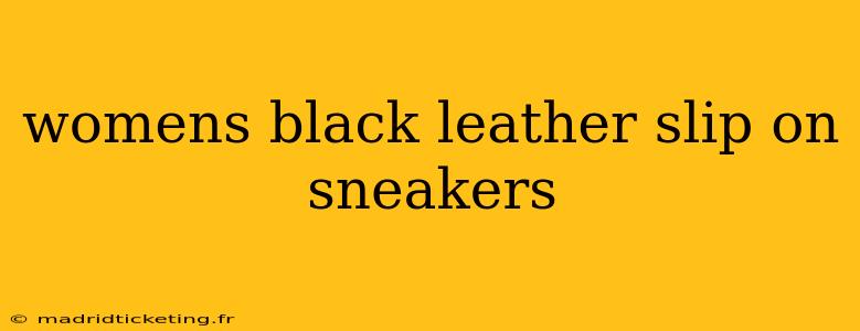 womens black leather slip on sneakers