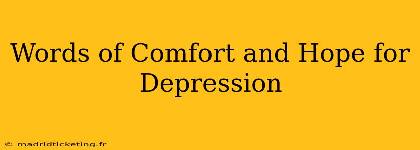 Words of Comfort and Hope for Depression