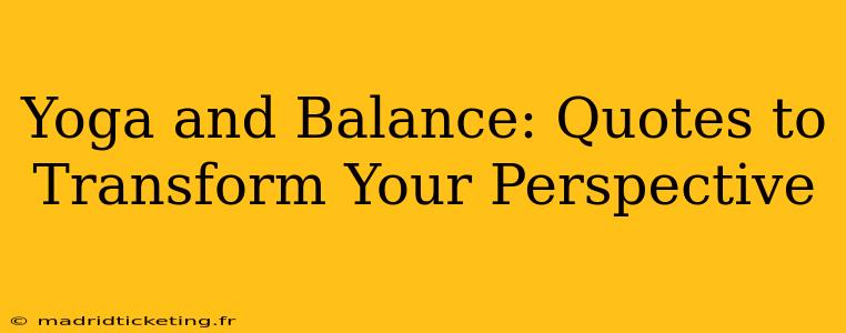 Yoga and Balance: Quotes to Transform Your Perspective