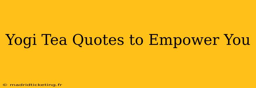 Yogi Tea Quotes to Empower You