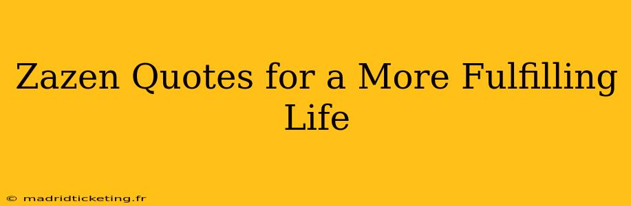 Zazen Quotes for a More Fulfilling Life